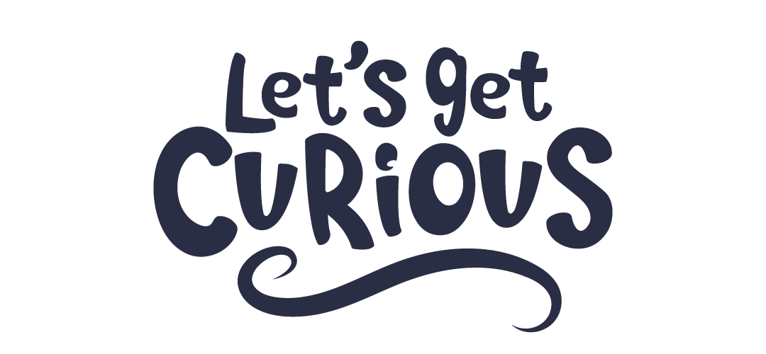 Let's get curious blog header for Curious Kin's blog