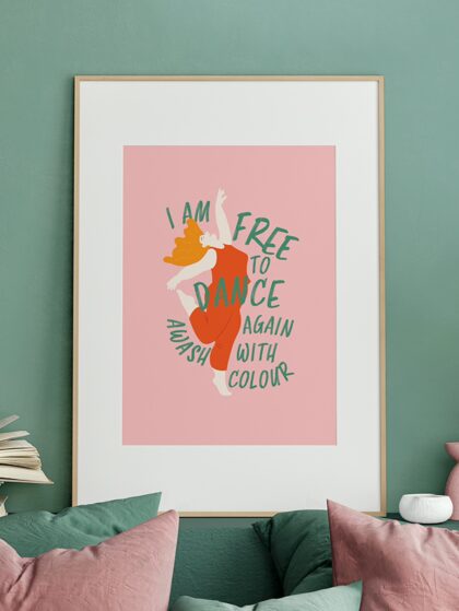For Women: I am free to dance again awash with colour A3 print