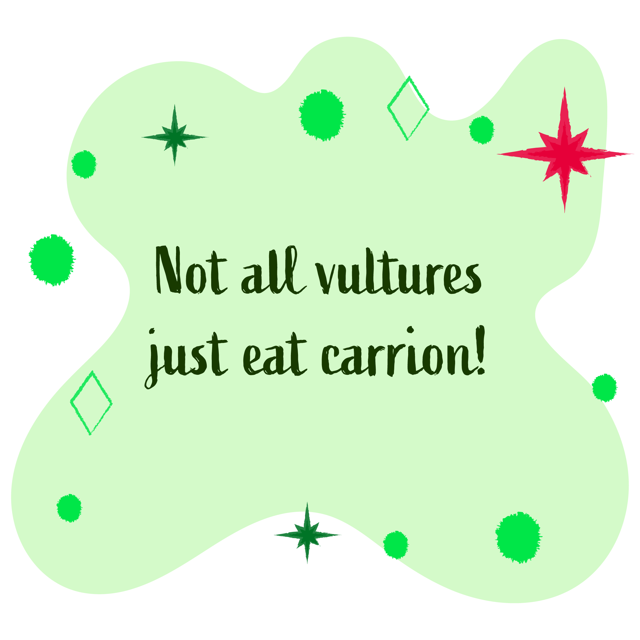 Not all vultures just eat carrion