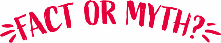 Fact or Myth